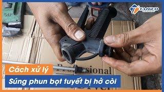 Cách xử lý súng phun bọt tuyết Jully bị hở cò