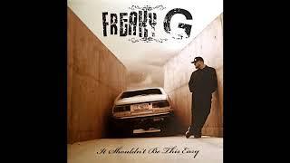 Freaky G - It Shouldn't Be This Easy (Full Album)