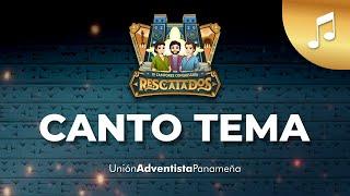 Canto Tema | IV CAMPOREE RESCATADOS | Conquistadores - Guías Mayores Unión Panameña