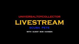 UniversalToyCollector & Scuba Pete livestream #8