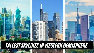 30 TALLEST skylines in the Western Hemisphere