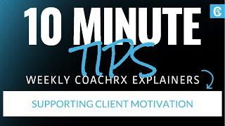 Coaching Tools to Support Client Motivation