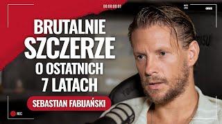 Sebastian Fabijański. Brutalnie szczerze o ostatnich 7 latach