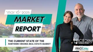 The Price + Price Report-  Mar 16 , 2025 Northern Virginia Real Estate| Living  in Northern Virginia