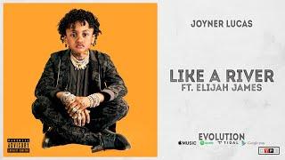 Joyner Lucas - "Like a River" Ft. Elijah James (Evolution)