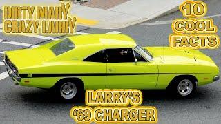 10 Cool Facts About Larry's '69 Charger - Dirty Mary, Crazy Larry