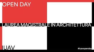 Iuav Open Day 2024 – magistrale in Architettura