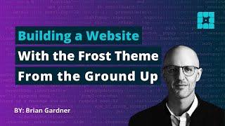 Building a Website with Frost: From the Ground Up