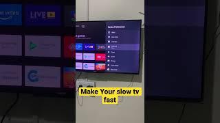 Make your Smart TV fast