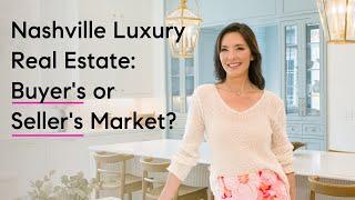 Nashville: Is It A Buyers or Sellers Real Estate Market?