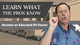 Become an Educated RV Owner and learn like the Pros