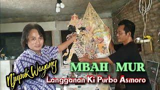 Njupuk Wayang. Seri 01 - MBAH MUR.. Penyungging Langganan Ki Purbo Asmoro