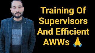 Training Of Supervisors And Efficient AWWs 