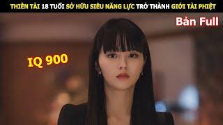 [Review Phim] Thiên Tài 18 Tuổi Sở Hữu Siêu Năng Lực Trở Thành Giới Tài Phiệt | Review Phim Hay