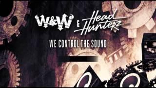 W&W & Headhunterz - We Control The Sound (Original Mix)