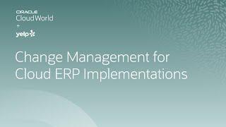 How to manage employee change when moving to Oracle Cloud ERP | CloudWorld 2022