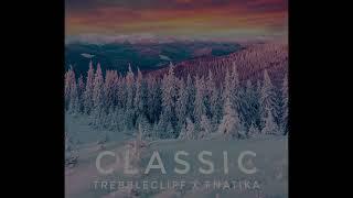 Classic - TrebbleCliff x Fnatika