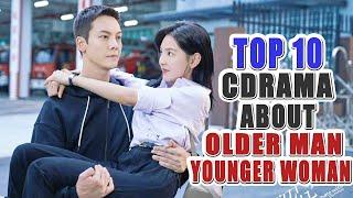 Top 10 Chinese Drama With Older Man And Younger Woman Character || Chinese Drama Eng Sub