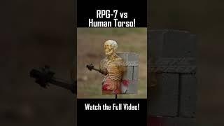 RPG-7 vs Human Torso!