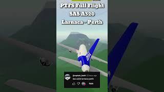 PTFS FULL FLIGHT - Larnaca to Perth | SAS A320 #ptfs #flight #ptfsfullflight #aviation #a320 #sas