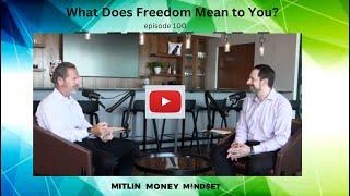 Find Your Freedom - the 100th episode of the Mitlin Money Mindset with Ron Carson