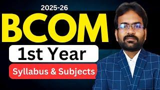 Bcom 1st Year Syllabus 2025-26 | BCom Semester 1st 2025 | Subjects | CWG for BCOM