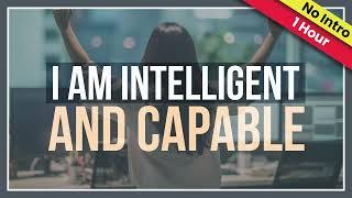 I am Intelligent and Capable (With Music) - One Hour Version - No Intro