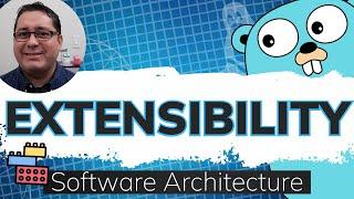 Software Architecture in Golang: Extensibility