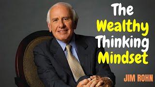 THE WEALTHY THINKING MINDSET by JIM ROHN #JIMROHN #MINDSET #MOTIVATION #WEALTH #THINKING SUCCESS #JR