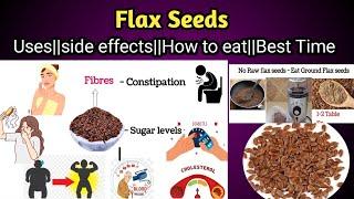 Flax Seeds Benefits and side effects.