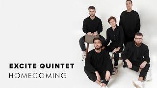 Excite Quintet - Homecoming