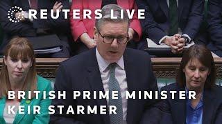 LIVE: British Prime Minister Keir Starmer takes questions in parliament