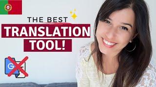 Portuguese Translation Tool that's BETTER than Google Translate!