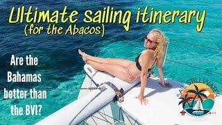 The Ultimate sailing itinerary for sailing the Abacos Bahamas!!!