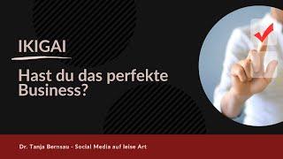 Ikigai – Hast du dein perfektes Business? | LinkedIn für Introvertierte | Social Media auf leise Art