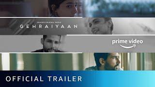 Gehraiyaan - Official Trailer | Deepika Padukone, Siddhant Chaturvedi, Ananya, Dhairya| Shakun Batra