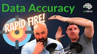 Data Accuracy Rapid Fire...sort of