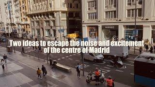 Two walks to escape central Madrid for a while!