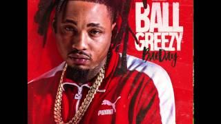 1.  Ball Greezy - Since You Been Away Feat. Ice Billion Berg (BaeDay Mixtape)