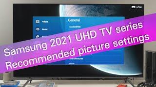 Samsung 2021 4K UHD TVs - tips for picture adjustment (AU7000, AU7100, AU8000)