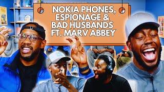 Nokia Phones, Espionage & BAD HUSBANDS Ft. Marv Abbey | 90s Baby Show