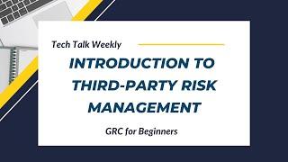 GRC for Beginners: Introduction to Third Party Risk Management