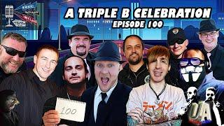 A Triple B Celebration - Beer, Blues, & BS - Ep. 100