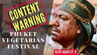 [VIEWER DISCRETION ADVISED] Phuket Vegetarian Festival 2020 || Alive Again EP. 8