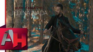 ALEN HASANOVIC - JEDINA NADA (Official Video 2022)