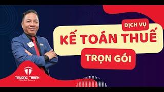 Dịch vụ Kế Toán Thuế Trọn Gói | Thuế Trường Thành Official