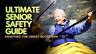 Ultimate Senior Safety Guide: Enjoying the Great Outdoors