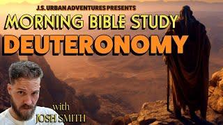MORNING BIBLE STUDY WITH JS - DEUTRONOMY 30-34: THE END OF THE TORAH!