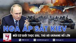 Quân Nga Áp Sát Kiev, Mũi Thọc Sâu Cơ Giới Chỉ Cách 20 Dặm, Thủ Đô Ukraine Nổ Lớn - VNEWS