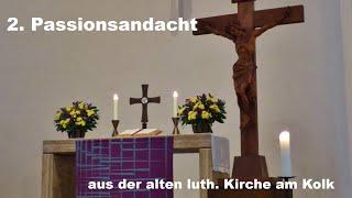 Zweite Passionsandacht aus der alten lutherischen Kirche am Kolk